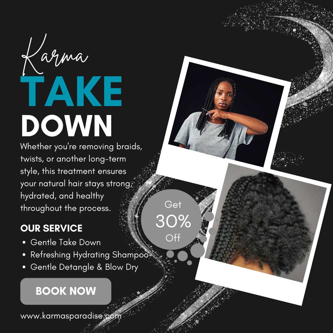 Karma Take Down – Protective Style Removal & Rejuvenation