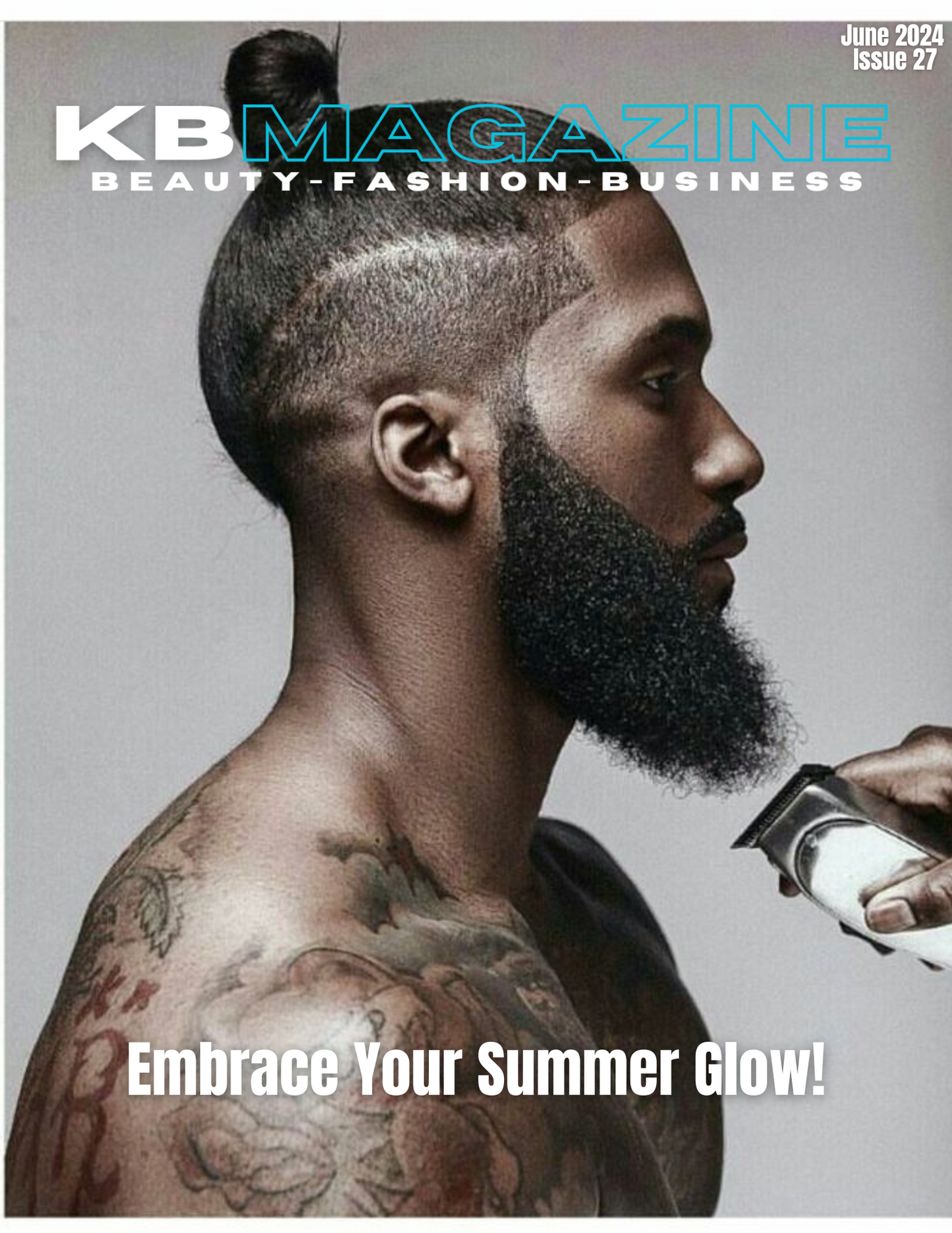 KB Magazine: July 2024 (Issue 28)|Digital Magazine| Natural Hair Care| Nail Care|Fashion Tips|Luxury Lifestyle |Business Essentials